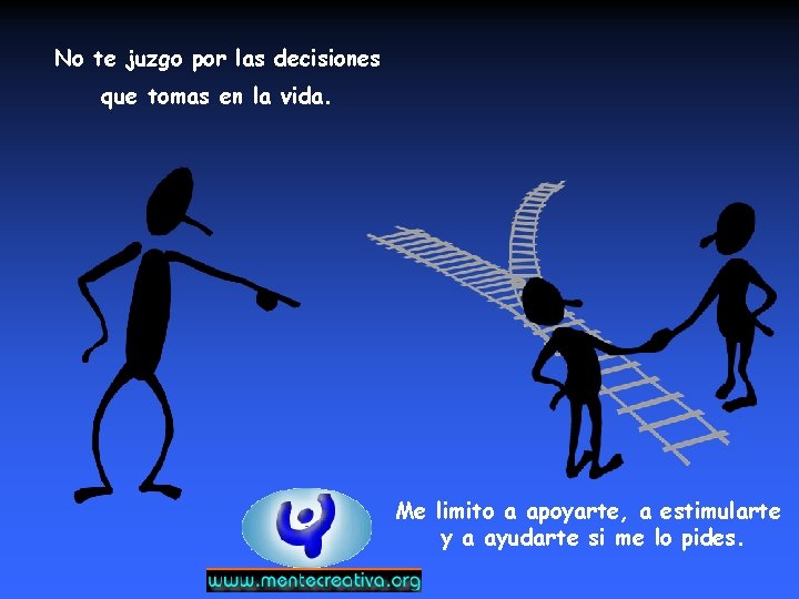 No te juzgo por las decisiones que tomas en la vida. Me limito a No te juzgo por las decisiones que tomas en la vida. Me limito a