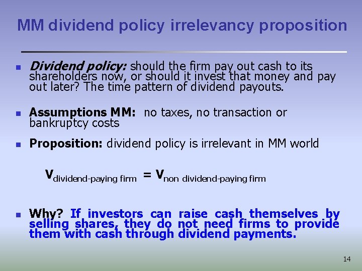 MM dividend policy irrelevancy proposition n Dividend policy: should the firm pay out cash