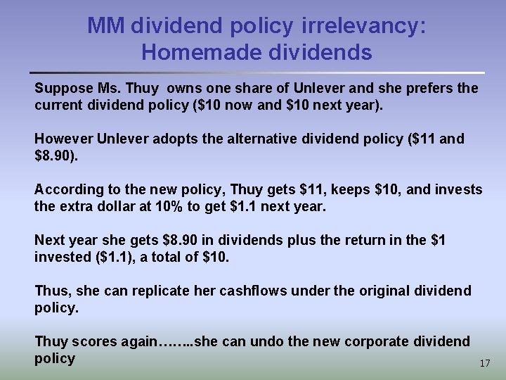 MM dividend policy irrelevancy: Homemade dividends Suppose Ms. Thuy owns one share of Unlever