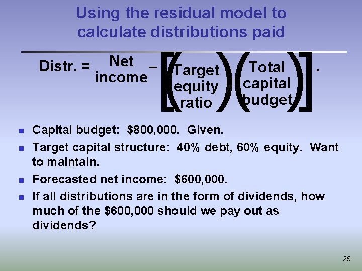 Using the residual model to calculate distributions paid Distr. = n n [( )(
