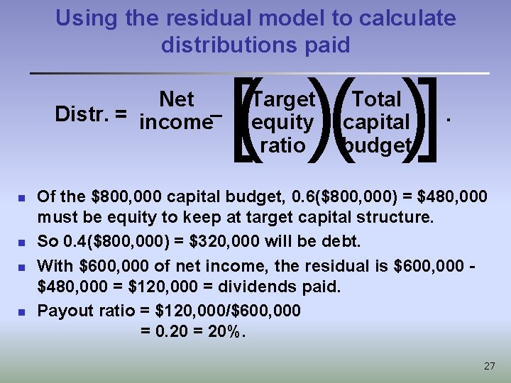 Using the residual model to calculate distributions paid Net Distr. = income– n n