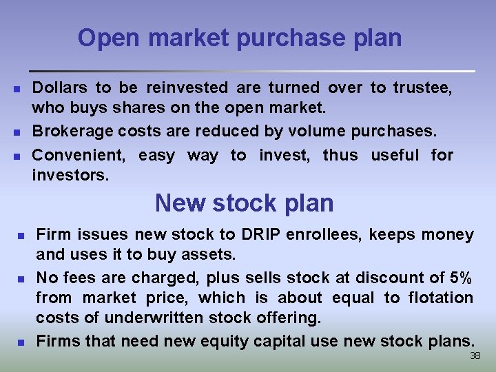 Open market purchase plan n Dollars to be reinvested are turned over to trustee,