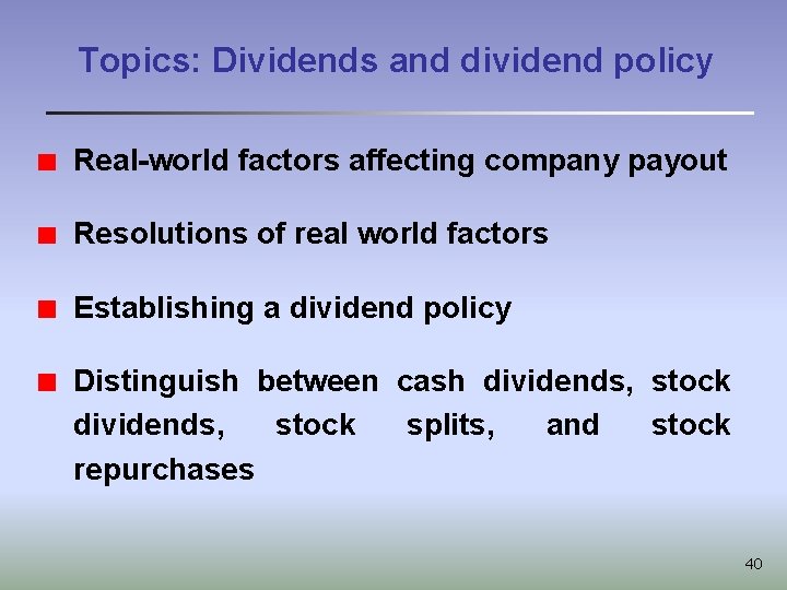 Topics: Dividends and dividend policy Real-world factors affecting company payout Resolutions of real world