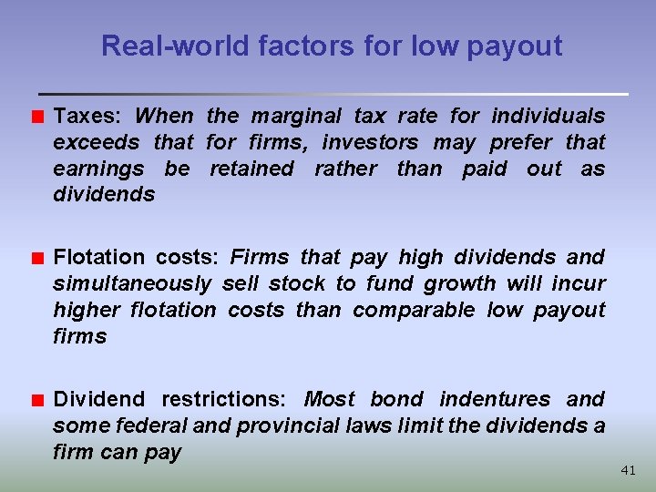 Real-world factors for low payout Taxes: When the marginal tax rate for individuals exceeds