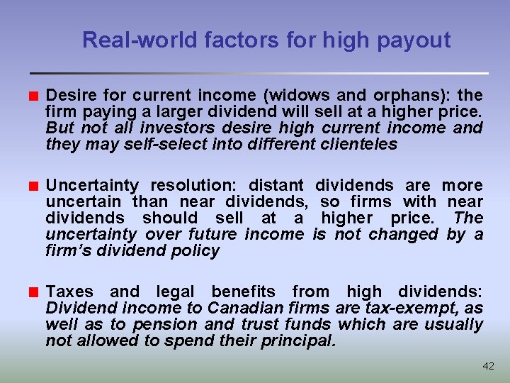 Real-world factors for high payout Desire for current income (widows and orphans): the firm