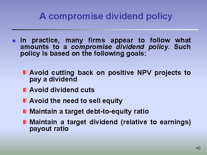 A compromise dividend policy n In practice, many firms appear to follow what amounts