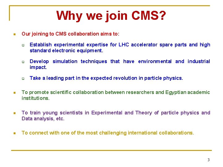 Why we join CMS? n Our joining to CMS collaboration aims to: q q