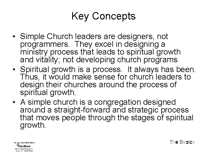 Key Concepts • Simple Church leaders are designers, not programmers. They excel in designing