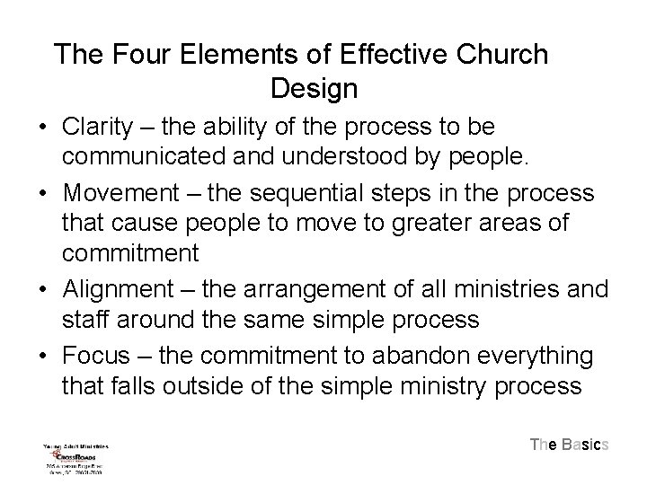The Four Elements of Effective Church Design • Clarity – the ability of the