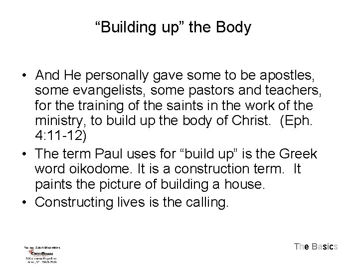 “Building up” the Body • And He personally gave some to be apostles, some