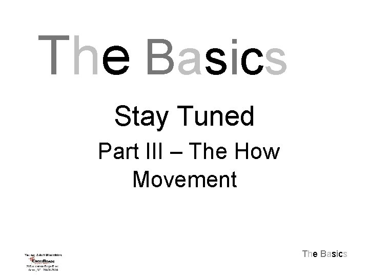 The Basics Stay Tuned Part III – The How Movement The Basics 