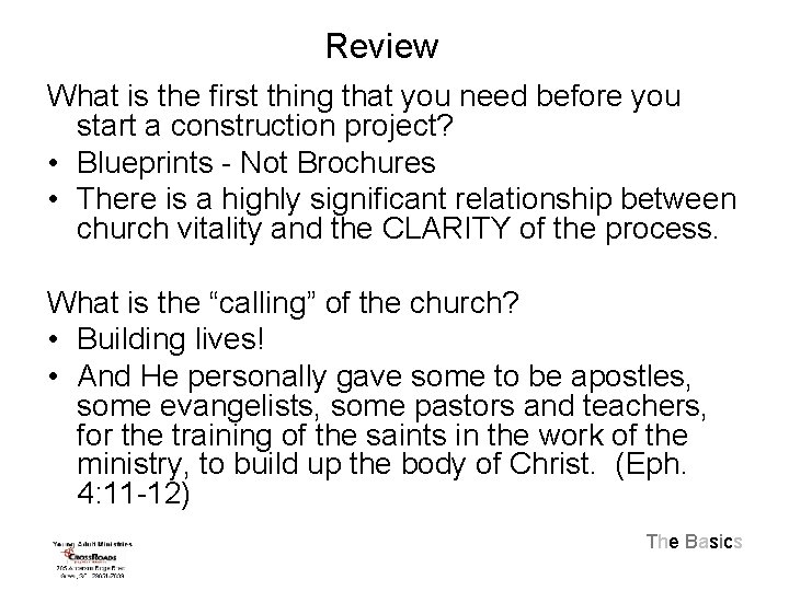 Review What is the first thing that you need before you start a construction