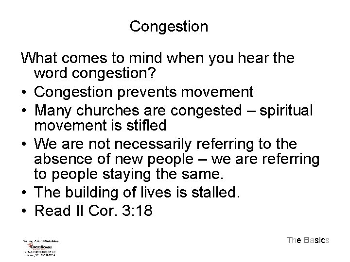 Congestion What comes to mind when you hear the word congestion? • Congestion prevents