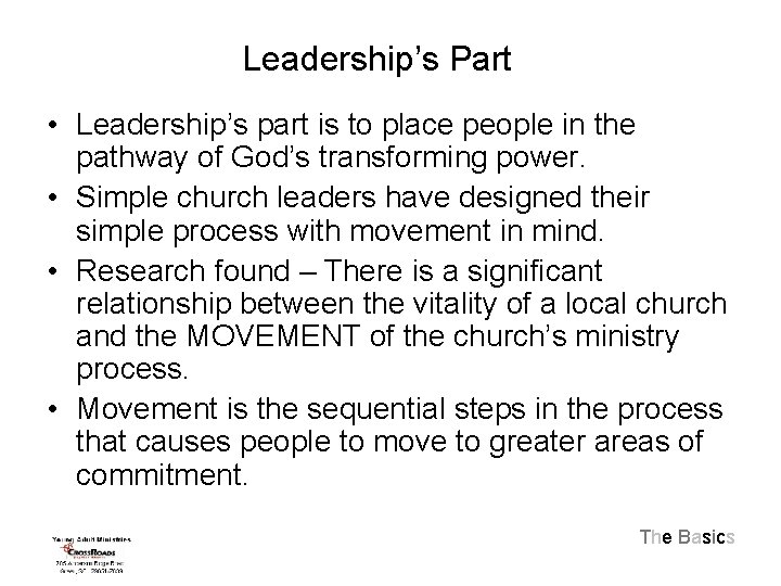 Leadership’s Part • Leadership’s part is to place people in the pathway of God’s