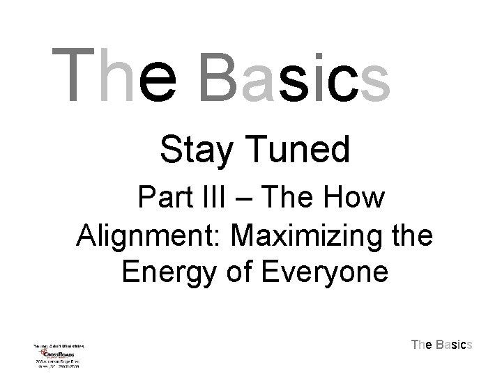 The Basics Stay Tuned Part III – The How Alignment: Maximizing the Energy of