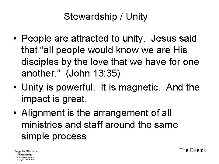 Stewardship / Unity • People are attracted to unity. Jesus said that “all people