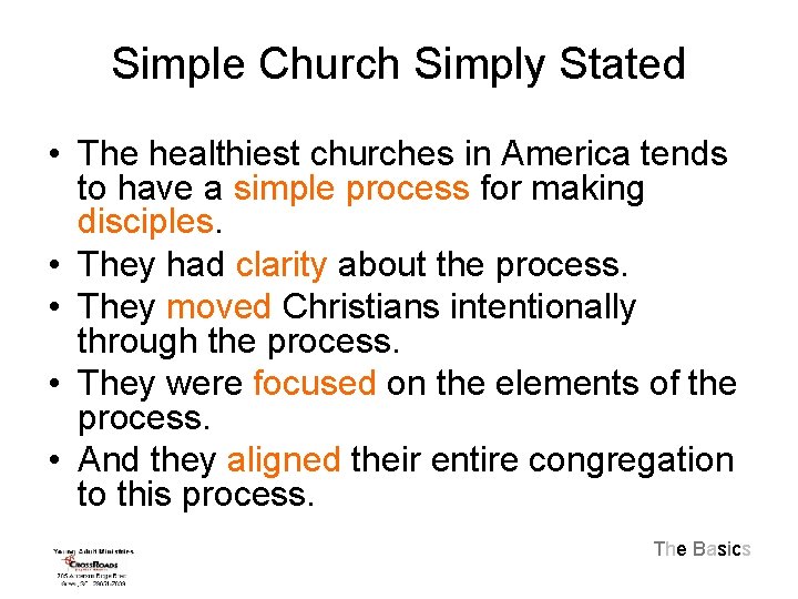 Simple Church Simply Stated • The healthiest churches in America tends to have a