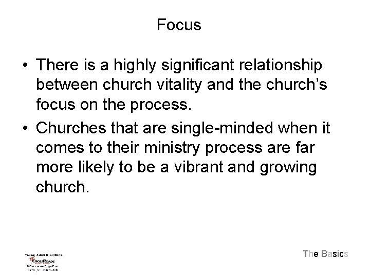 Focus • There is a highly significant relationship between church vitality and the church’s