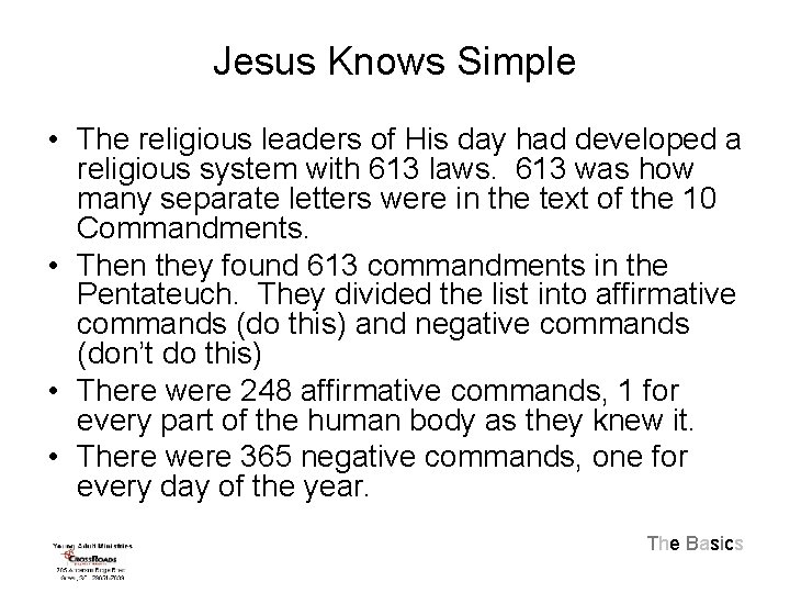 Jesus Knows Simple • The religious leaders of His day had developed a religious