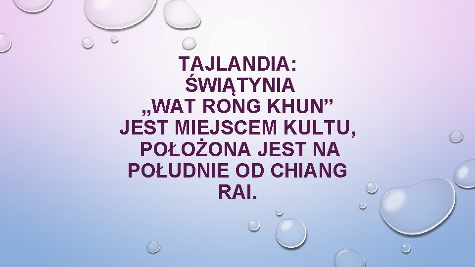 TAJLANDIA: ŚWIĄTYNIA „WAT RONG KHUN” JEST MIEJSCEM KULTU, POŁOŻONA JEST NA POŁUDNIE OD CHIANG