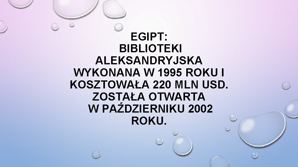 EGIPT: BIBLIOTEKI ALEKSANDRYJSKA WYKONANA W 1995 ROKU I KOSZTOWAŁA 220 MLN USD. ZOSTAŁA OTWARTA