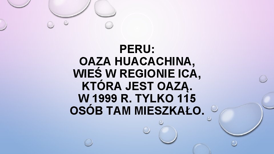 PERU: OAZA HUACACHINA, WIEŚ W REGIONIE ICA, KTÓRA JEST OAZĄ. W 1999 R. TYLKO