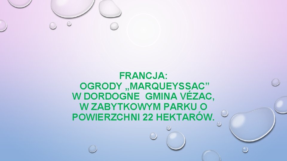 FRANCJA: OGRODY „MARQUEYSSAC” W DORDOGNE GMINA VÉZAC, W ZABYTKOWYM PARKU O POWIERZCHNI 22 HEKTARÓW.