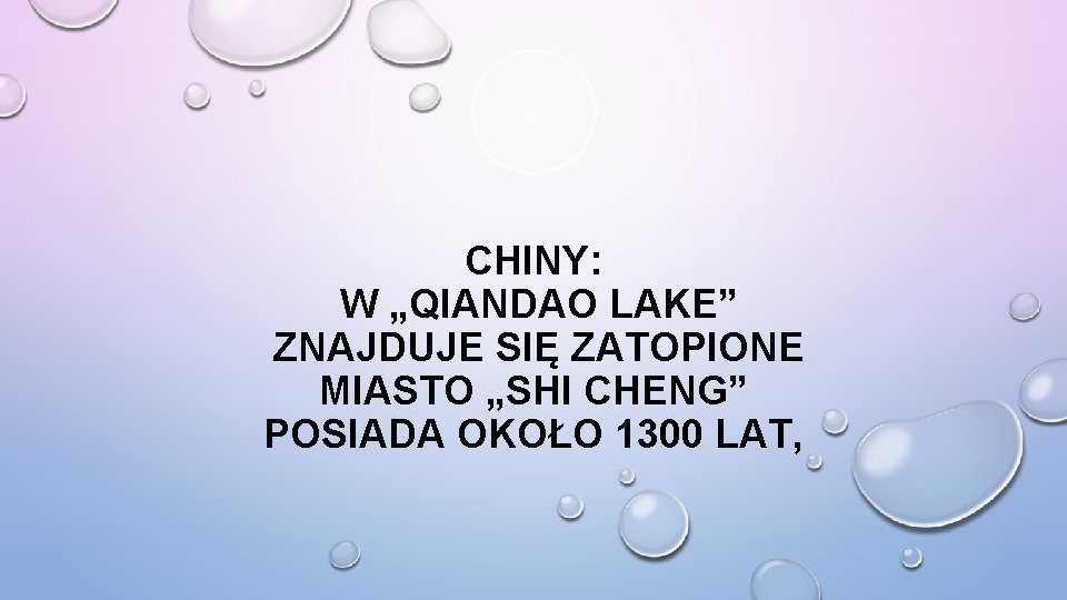 CHINY: W „QIANDAO LAKE” ZNAJDUJE SIĘ ZATOPIONE MIASTO „SHI CHENG” POSIADA OKOŁO 1300 LAT,