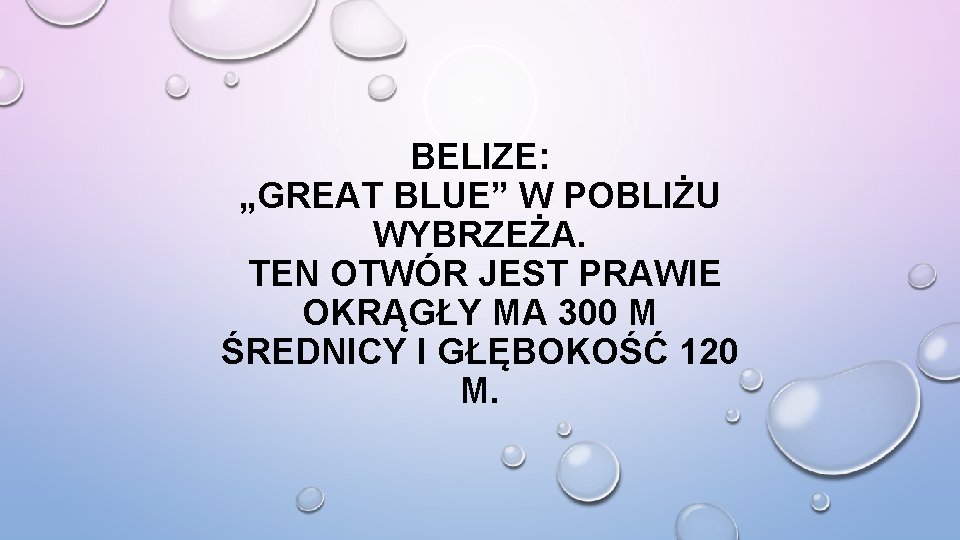 BELIZE: „GREAT BLUE” W POBLIŻU WYBRZEŻA. TEN OTWÓR JEST PRAWIE OKRĄGŁY MA 300 M