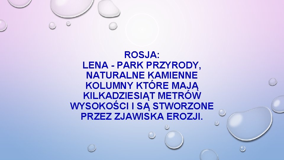 ROSJA: LENA - PARK PRZYRODY, NATURALNE KAMIENNE KOLUMNY KTÓRE MAJĄ KILKADZIESIĄT METRÓW WYSOKOŚCI I