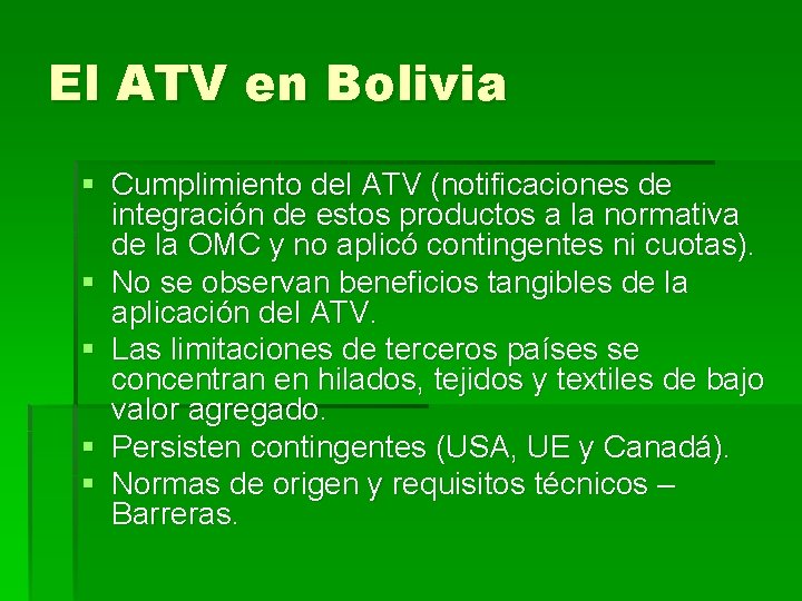 El ATV en Bolivia § Cumplimiento del ATV (notificaciones de integración de estos productos