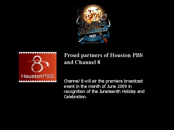 Proud partners of Houston PBS and Channel 8 will air the premiere broadcast event