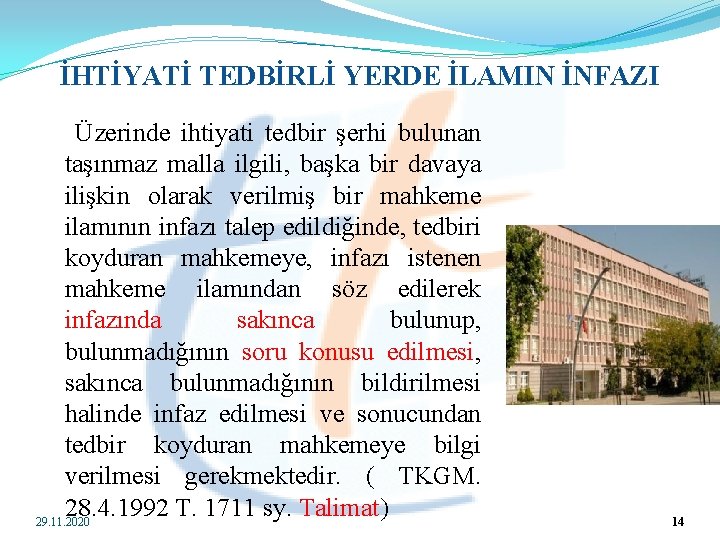 İHTİYATİ TEDBİRLİ YERDE İLAMIN İNFAZI Üzerinde ihtiyati tedbir şerhi bulunan taşınmaz malla ilgili, başka