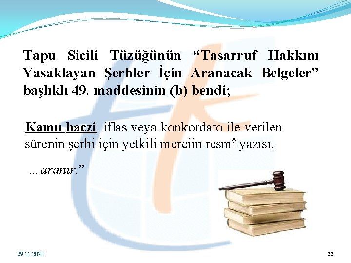 Tapu Sicili Tüzüğünün “Tasarruf Hakkını Yasaklayan Şerhler İçin Aranacak Belgeler” başlıklı 49. maddesinin (b)