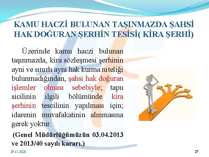 KAMU HACZİ BULUNAN TAŞINMAZDA ŞAHSİ HAK DOĞURAN ŞERHİN TESİSİ( KİRA ŞERHİ) Üzerinde kamu haczi