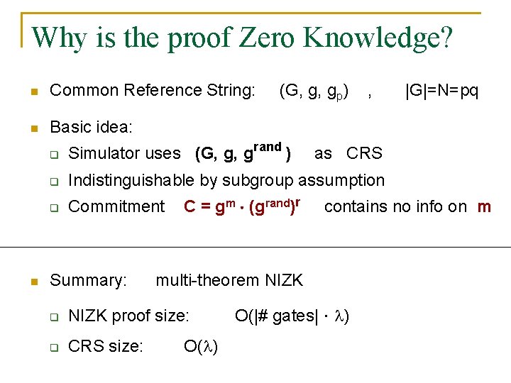 Why is the proof Zero Knowledge? n Common Reference String: n Basic idea: n