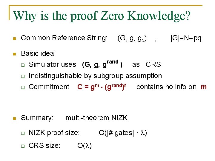 Why is the proof Zero Knowledge? n Common Reference String: n Basic idea: n