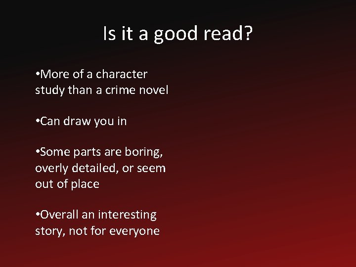 Is it a good read? • More of a character study than a crime