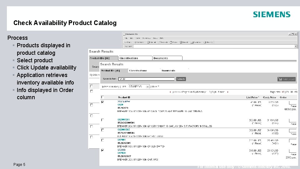 Check Availability Product Catalog Process § Products displayed in product catalog § Select product