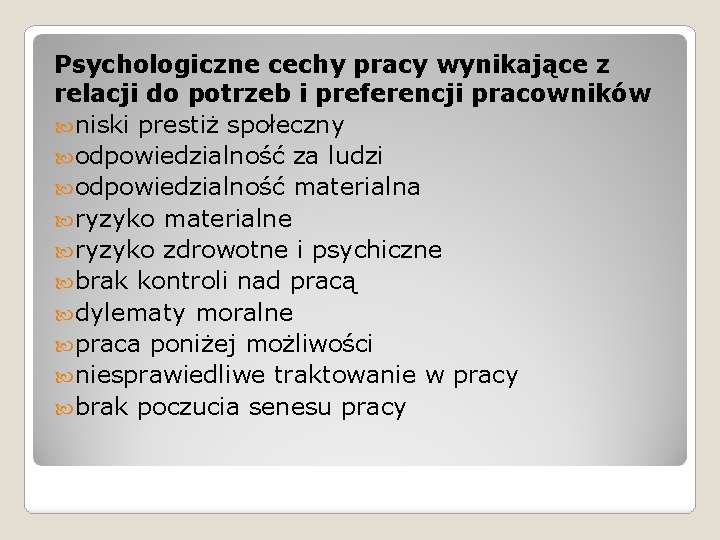 Psychologiczne cechy pracy wynikające z relacji do potrzeb i preferencji pracowników niski prestiż społeczny