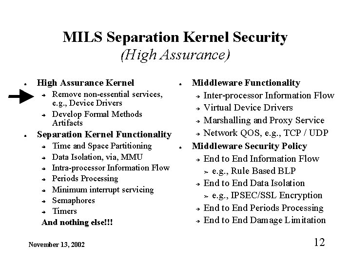 MILS Separation Kernel Security (High Assurance) ● High Assurance Kernel ➔ ➔ ● ●