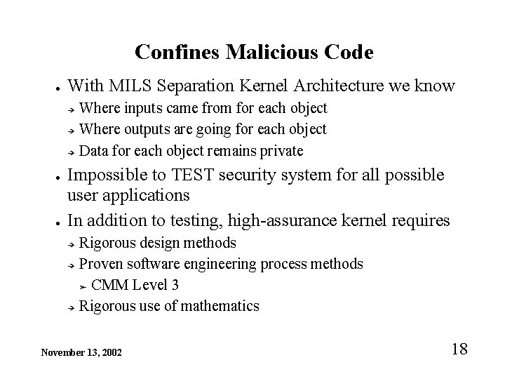 Confines Malicious Code ● With MILS Separation Kernel Architecture we know ➔ ➔ ➔