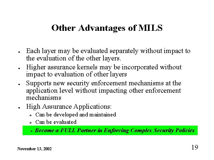 Other Advantages of MILS ● ● Each layer may be evaluated separately without impact