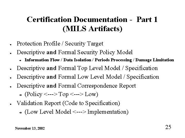 Certification Documentation - Part 1 (MILS Artifacts) ● ● Protection Profile / Security Target