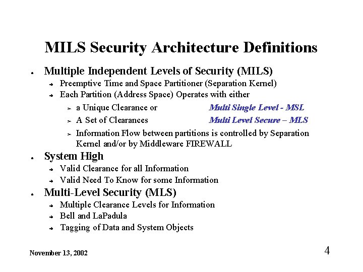 MILS Security Architecture Definitions ● Multiple Independent Levels of Security (MILS) ➔ ➔ ●