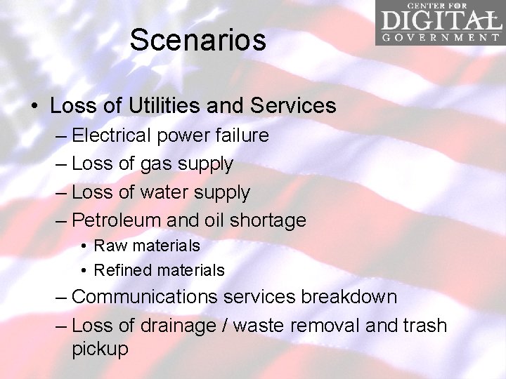 Scenarios • Loss of Utilities and Services – Electrical power failure – Loss of