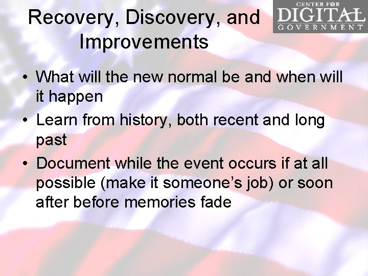 Recovery, Discovery, and Improvements • What will the new normal be and when will