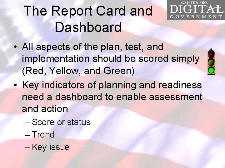 The Report Card and Dashboard • All aspects of the plan, test, and implementation