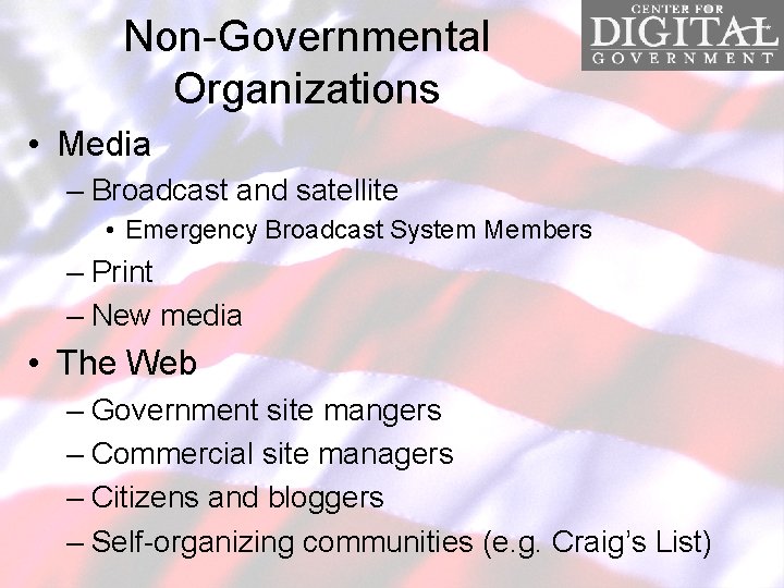 Non-Governmental Organizations • Media – Broadcast and satellite • Emergency Broadcast System Members –