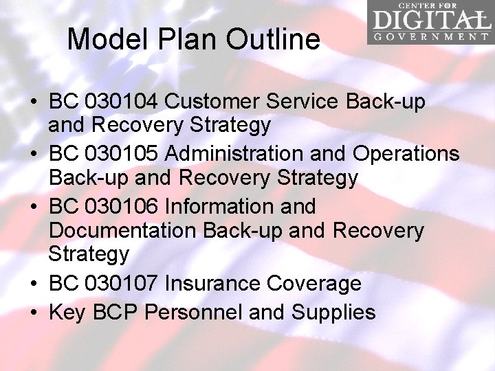 Model Plan Outline • BC 030104 Customer Service Back-up and Recovery Strategy • BC